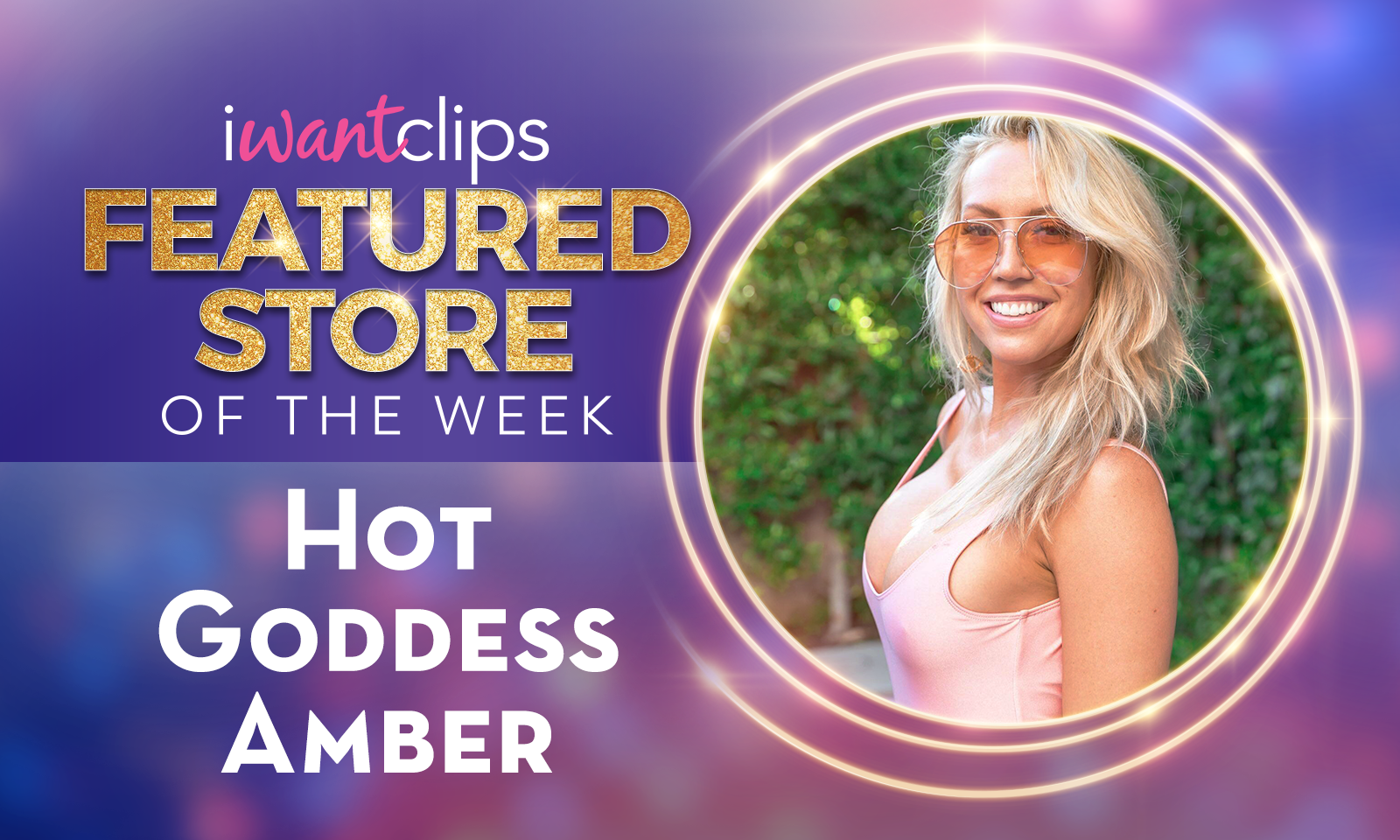 iWC_FeaturedStore1600_2.10_Hot Goddess Amber