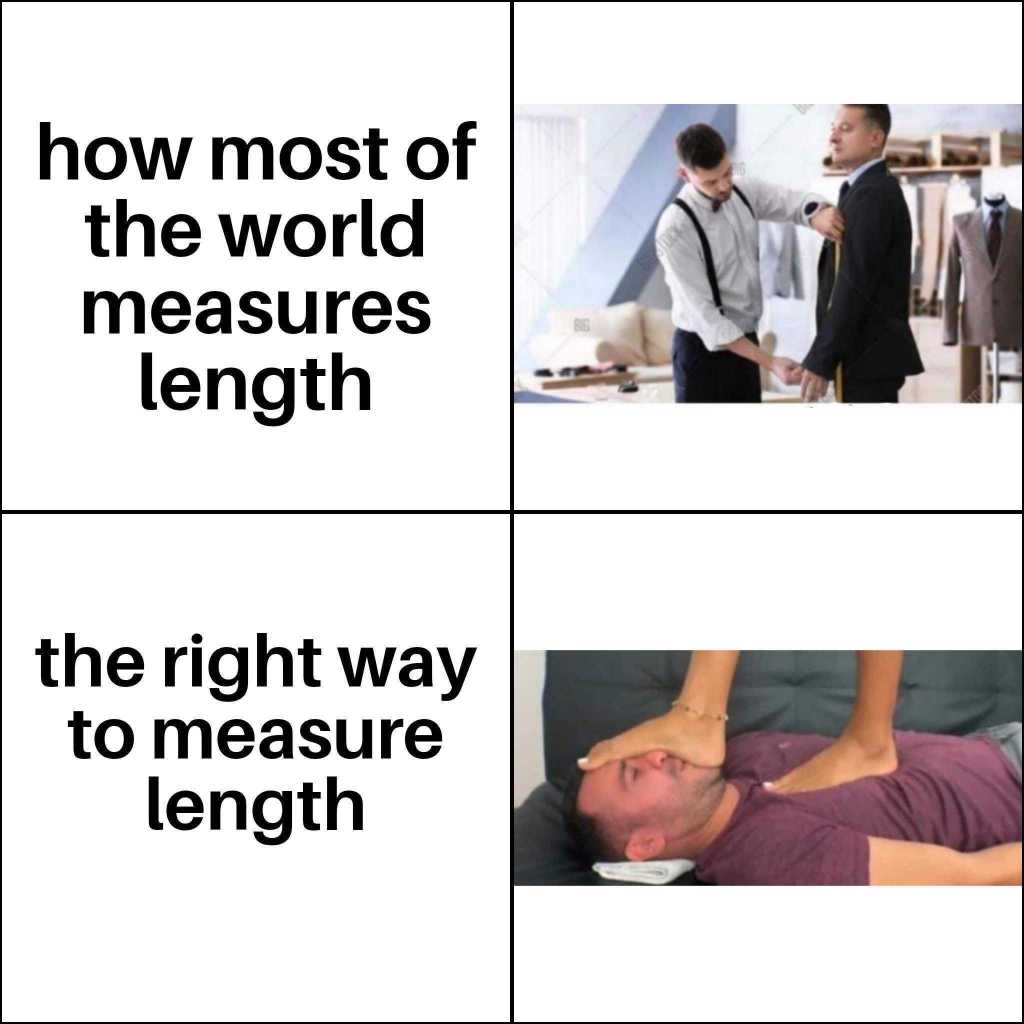 bare foot meme - the right way to measure length
