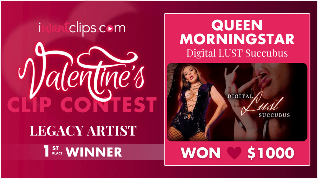 Static banner with announcement of the Legacy Artist 1st place winner in Valentine's Clip Contest Queen Morningstar and her clip Digital Lust Succubus